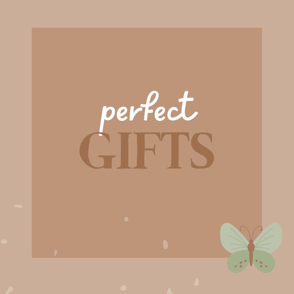 Perfect Gifts